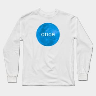 Once in a Blue Moon Long Sleeve T-Shirt